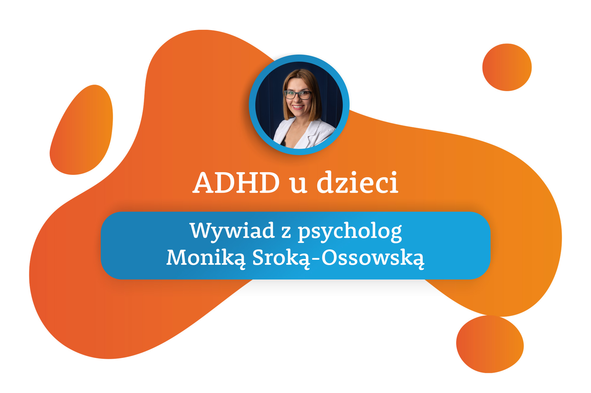 Adhd u dzieci - objawy, diagnoza, wyzwania